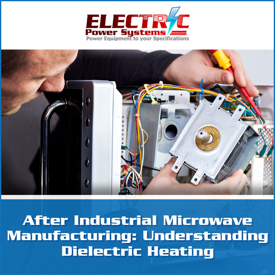 After Industrial Microwave Manufacturing: Understanding Dielectric Heating